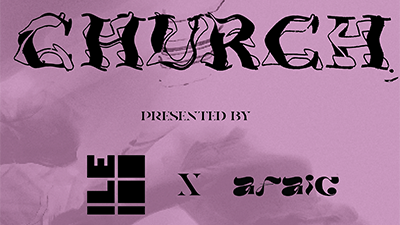 CHURCH presented by ILE x AFAIC